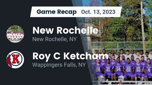 Watch this highlight video of the New Rochelle (NY) football team in its game Recap: New Rochelle  vs. Roy C Ketcham 2023 on Oct 13, 2023