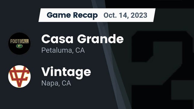 Watch this highlight video of the Casa Grande (Petaluma, CA) football team in its game Recap: Casa Grande  vs. Vintage  2023 on Oct 13, 2023
