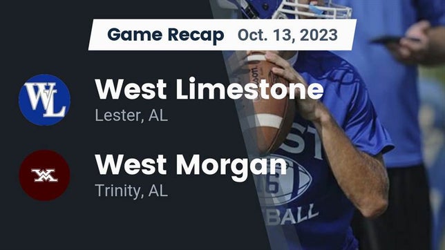 Watch this highlight video of the West Limestone (Lester, AL) football team in its game Recap: West Limestone  vs. West Morgan  2023 on Oct 13, 2023