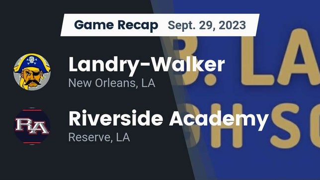 Watch this highlight video of the Landry-Walker (New Orleans, LA) football team in its game Recap:  Landry-Walker  vs. Riverside Academy 2023 on Sep 29, 2023