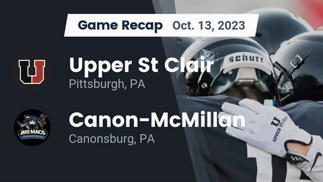 Watch this highlight video of the Upper St. Clair (PA) football team in its game Recap: Upper St Clair vs. Canon-McMillan  2023 on Oct 13, 2023