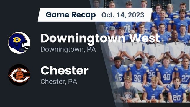 Watch this highlight video of the Downingtown West (Downingtown, PA) football team in its game Recap: Downingtown West  vs. Chester  2023 on Oct 14, 2023