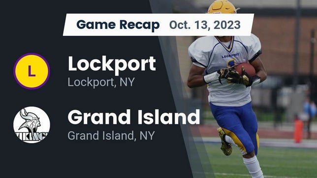 Watch this highlight video of the Lockport (NY) football team in its game Recap: Lockport  vs. Grand Island  2023 on Oct 13, 2023