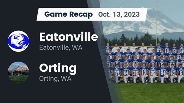 Watch this highlight video of the Eatonville (WA) football team in its game Recap: Eatonville  vs. Orting  2023 on Oct 13, 2023