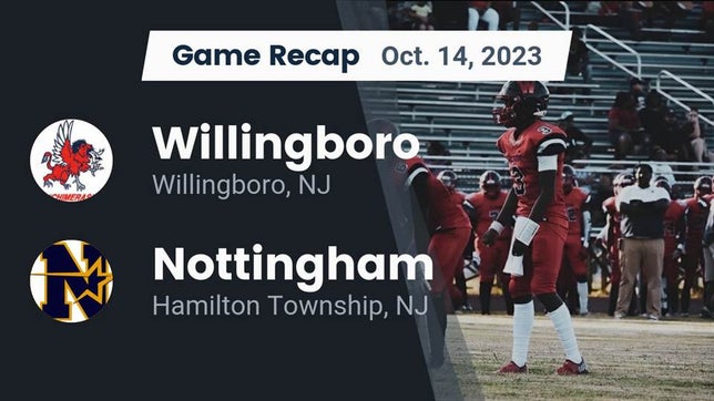 Watch this highlight video of the Willingboro (NJ) football team in its game Recap: Willingboro  vs. Nottingham  2023 on Oct 14, 2023