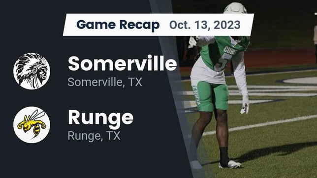 Watch this highlight video of the Somerville (TX) football team in its game Recap: Somerville  vs. Runge  2023 on Oct 13, 2023