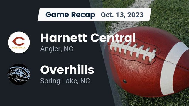Watch this highlight video of the Harnett Central (Angier, NC) football team in its game Recap: Harnett Central  vs. Overhills  2023 on Oct 13, 2023
