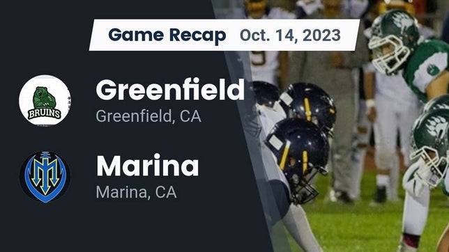 Watch this highlight video of the Greenfield (CA) football team in its game Recap: Greenfield  vs. Marina  2023 on Oct 14, 2023
