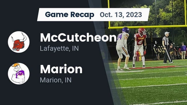 Watch this highlight video of the McCutcheon (Lafayette, IN) football team in its game Recap: McCutcheon  vs. Marion  2023 on Oct 13, 2023