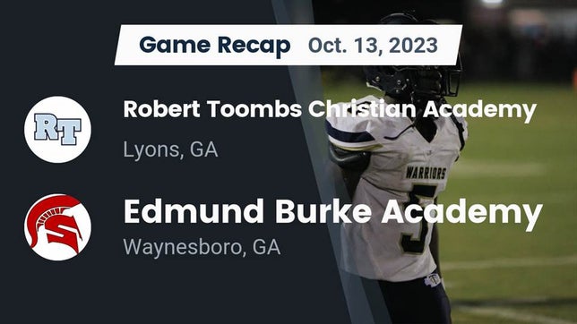 Watch this highlight video of the Robert Toombs Christian Academy (Lyons, GA) football team in its game Recap: Robert Toombs Christian Academy  vs. Edmund Burke Academy  2023 on Oct 13, 2023