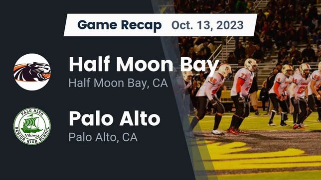 Watch this highlight video of the Half Moon Bay (CA) football team in its game Recap: Half Moon Bay  vs. Palo Alto  2023 on Oct 13, 2023