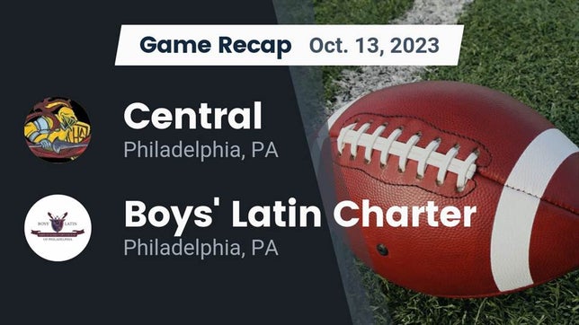 Watch this highlight video of the Central (Philadelphia, PA) football team in its game Recap: Central  vs. Boys' Latin Charter  2023 on Oct 13, 2023