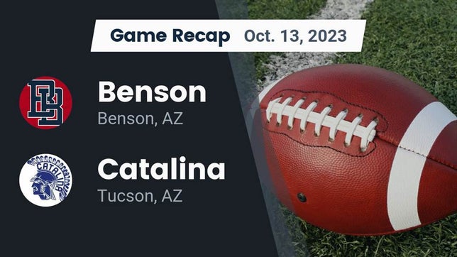 Watch this highlight video of the Benson (AZ) football team in its game Recap: Benson  vs. Catalina  2023 on Oct 13, 2023