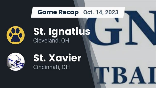Watch this highlight video of the St. Ignatius (Cleveland, OH) football team in its game Recap: St. Ignatius vs. St. Xavier  2023 on Oct 14, 2023