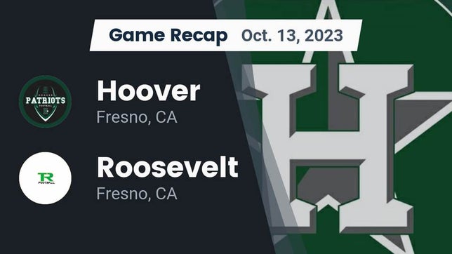 Watch this highlight video of the Hoover (Fresno, CA) football team in its game Recap: Hoover  vs. Roosevelt  2023 on Oct 13, 2023