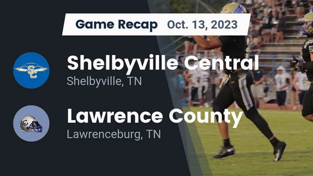 Watch this highlight video of the Shelbyville Central (Shelbyville, TN) football team in its game Recap: Shelbyville Central  vs. Lawrence County  2023 on Oct 13, 2023