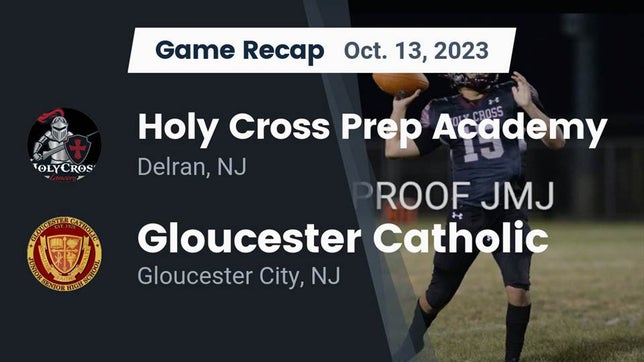 Watch this highlight video of the Holy Cross (Delran, NJ) football team in its game Recap: Holy Cross Prep Academy vs. Gloucester Catholic  2023 on Oct 13, 2023