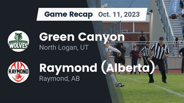 Watch this highlight video of the Green Canyon (North Logan, UT) football team in its game Recap: Green Canyon  vs. Raymond (Alberta)  2023 on Oct 11, 2023