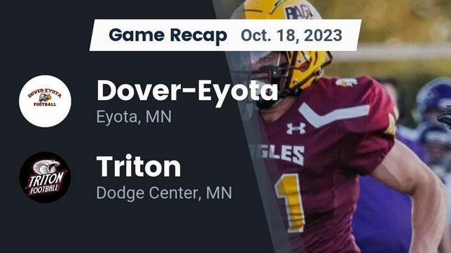 Watch this highlight video of the Dover-Eyota (Eyota, MN) football team in its game Recap: Dover-Eyota  vs. Triton  2023 on Oct 18, 2023