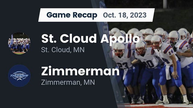 Watch this highlight video of the Apollo (St. Cloud, MN) football team in its game Recap: St. Cloud Apollo  vs. Zimmerman  2023 on Oct 18, 2023