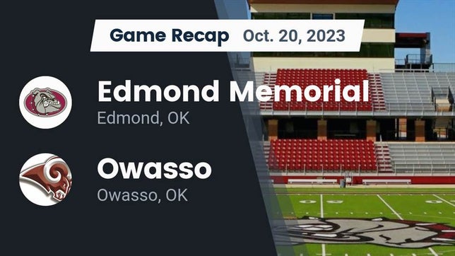 Watch this highlight video of the Edmond Memorial (Edmond, OK) football team in its game Recap: Edmond Memorial  vs. Owasso  2023 on Oct 19, 2023