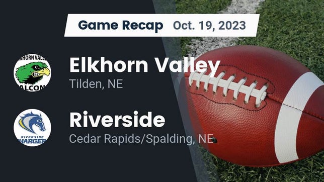 Watch this highlight video of the Elkhorn Valley (Tilden, NE) football team in its game Recap: Elkhorn Valley  vs. Riverside  2023 on Oct 19, 2023