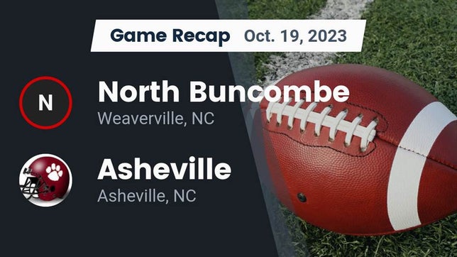 Watch this highlight video of the North Buncombe (Weaverville, NC) football team in its game Recap: North Buncombe  vs. Asheville  2023 on Oct 19, 2023