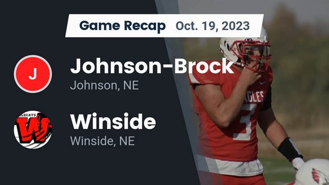 Watch this highlight video of the Johnson-Brock (Johnson, NE) football team in its game Recap: Johnson-Brock  vs. Winside  2023 on Oct 19, 2023