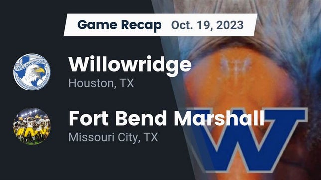 Watch this highlight video of the Fort Bend Willowridge (Houston, TX) football team in its game Recap: Willowridge  vs. Fort Bend Marshall  2023 on Oct 19, 2023