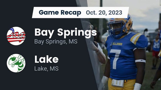 Watch this highlight video of the Bay Springs (MS) football team in its game Recap: Bay Springs  vs. Lake  2023 on Oct 19, 2023