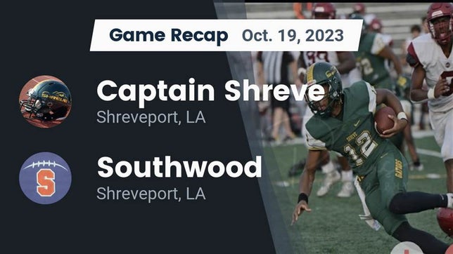 Watch this highlight video of the Captain Shreve (Shreveport, LA) football team in its game Recap: Captain Shreve  vs. Southwood  2023 on Oct 19, 2023