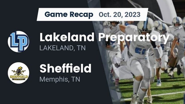 Watch this highlight video of the Lakeland Preparatory (Lakeland, TN) football team in its game Recap: Lakeland Preparatory vs. Sheffield  2023 on Oct 19, 2023