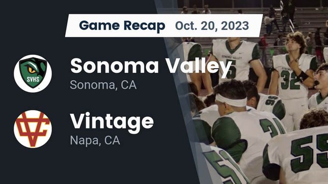 Watch this highlight video of the Sonoma Valley (Sonoma, CA) football team in its game Recap: Sonoma Valley  vs. Vintage  2023 on Oct 20, 2023