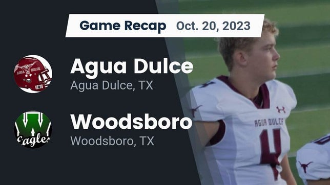 Watch this highlight video of the Agua Dulce (TX) football team in its game Recap: Agua Dulce  vs. Woodsboro  2023 on Oct 20, 2023