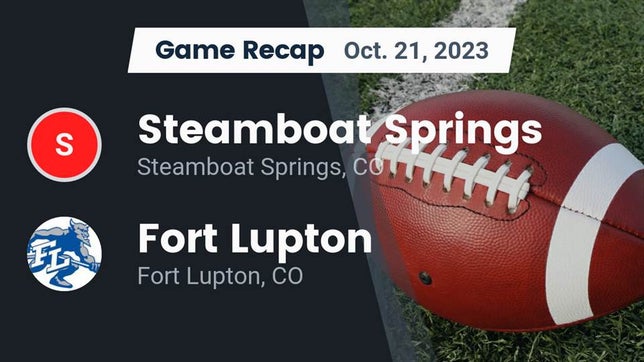 Watch this highlight video of the Steamboat Springs (CO) football team in its game Recap: Steamboat Springs  vs. Fort Lupton  2023 on Oct 20, 2023