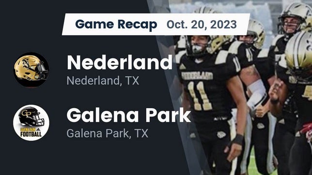 Watch this highlight video of the Nederland (TX) football team in its game Recap: Nederland  vs. Galena Park  2023 on Oct 20, 2023