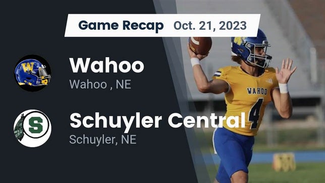 Watch this highlight video of the Wahoo (NE) football team in its game Recap: Wahoo  vs. Schuyler Central  2023 on Oct 20, 2023