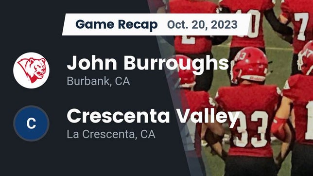 Watch this highlight video of the Burroughs (Burbank, CA) football team in its game Recap: John Burroughs  vs. Crescenta Valley  2023 on Oct 20, 2023