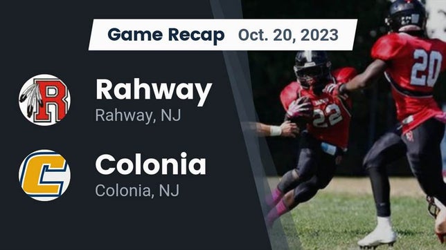 Watch this highlight video of the Rahway (NJ) football team in its game Recap: Rahway  vs. Colonia  2023 on Oct 20, 2023