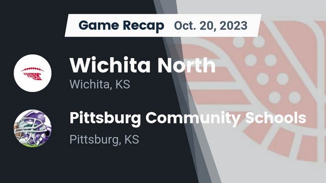 Watch this highlight video of the North (Wichita, KS) football team in its game Recap: Wichita North  vs. Pittsburg Community Schools 2023 on Oct 20, 2023