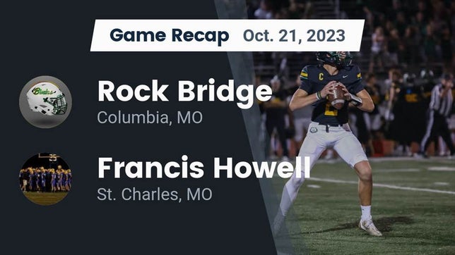 Watch this highlight video of the Rock Bridge (Columbia, MO) football team in its game Recap: Rock Bridge  vs. Francis Howell  2023 on Oct 20, 2023