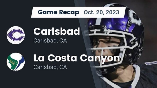 Watch this highlight video of the Carlsbad (CA) football team in its game Recap: Carlsbad  vs. La Costa Canyon  2023 on Oct 20, 2023