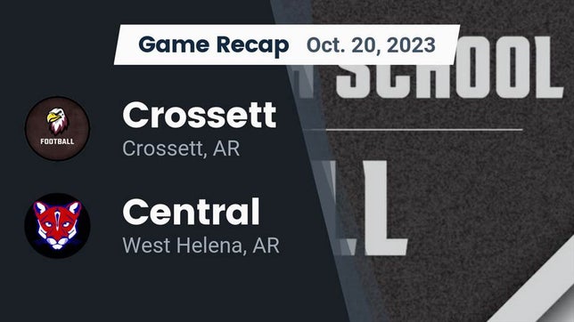Watch this highlight video of the Crossett (AR) football team in its game Recap: Crossett  vs. Central  2023 on Oct 20, 2023