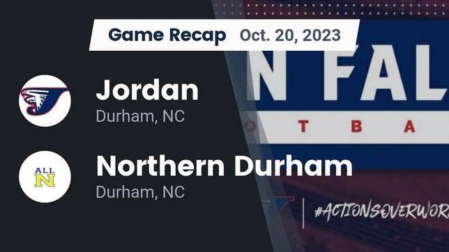 Watch this highlight video of the Jordan (Durham, NC) football team in its game Recap: Jordan  vs. Northern Durham  2023 on Oct 20, 2023