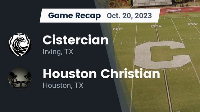 Watch this highlight video of the Cistercian (Irving, TX) football team in its game Recap: Cistercian  vs. Houston Christian  2023 on Oct 20, 2023