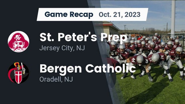 Watch this highlight video of the St. Peter's Prep (Jersey City, NJ) football team in its game Recap: St. Peter's Prep  vs. Bergen Catholic  2023 on Oct 20, 2023
