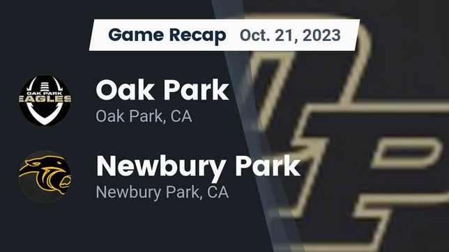 Watch this highlight video of the Oak Park (CA) football team in its game Recap: Oak Park  vs. Newbury Park  2023 on Oct 20, 2023