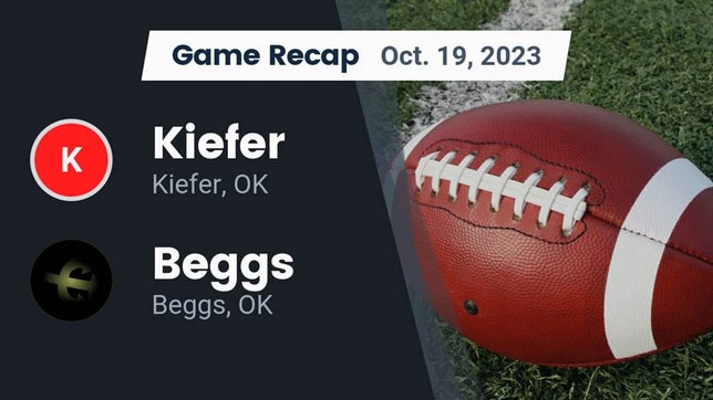 Watch this highlight video of the Kiefer (OK) football team in its game Recap: Kiefer  vs. Beggs  2023 on Oct 19, 2023