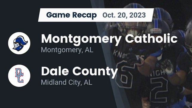Watch this highlight video of the Montgomery Catholic (Montgomery, AL) football team in its game Recap: Montgomery Catholic  vs. Dale County  2023 on Oct 20, 2023