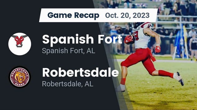 Watch this highlight video of the Spanish Fort (AL) football team in its game Recap: Spanish Fort  vs. Robertsdale  2023 on Oct 20, 2023